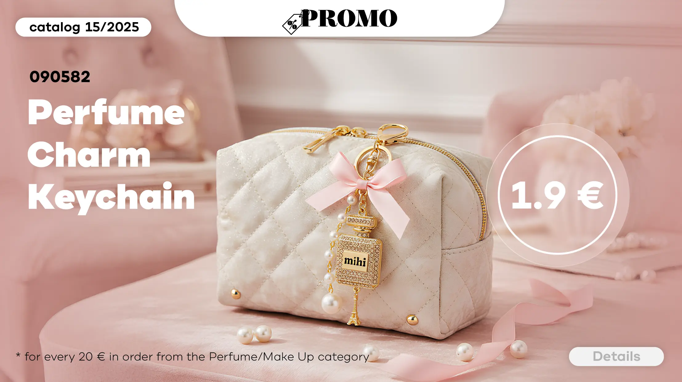 For every 20€ spent in Perfume / MakeUp categories, get the Perfume Charm Keychain for only 1,9€️